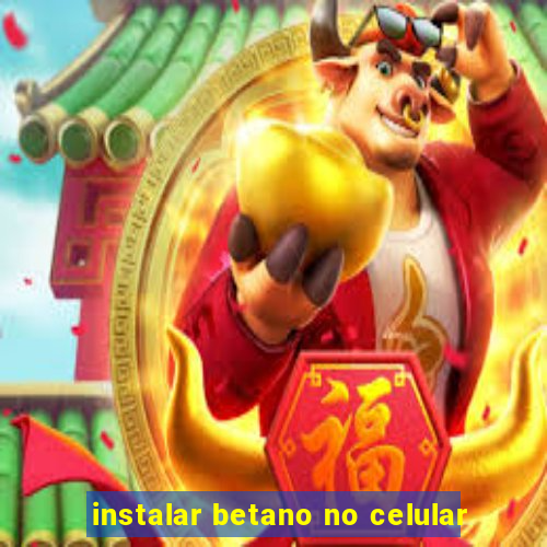 instalar betano no celular